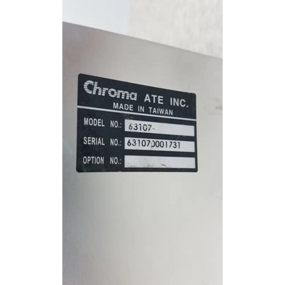 Black rectangular label with white text chroma ate inc on chroma 63107 dc electronic load module serial number 631070001731
